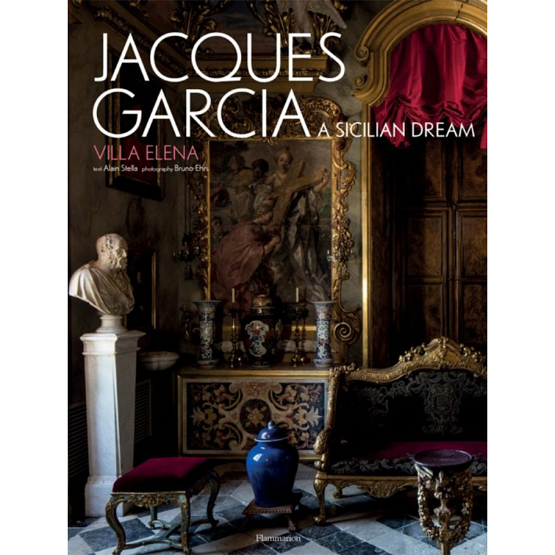 Jacques Garcia: A Sicilian Dream: Villa Elena Jacques Garcia: A Sicilian Dream: Villa Elena во Владивостоке | Loft Concept
