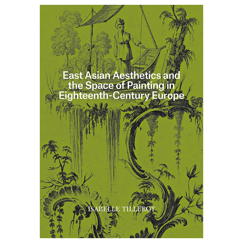 Книга East Asian Aesthetics and the Space of Painting in Eighteenth-Century Europe Книга East Asian Aesthetics and the Space of Painting in Eighteenth-Century Europe во Владивостоке | Loft Concept