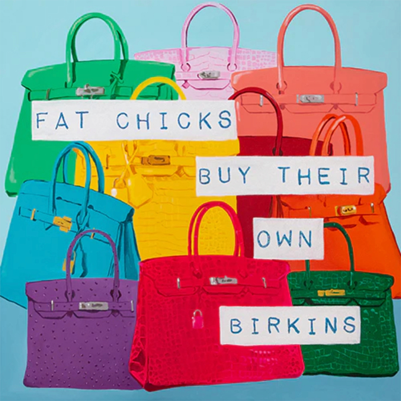 Картина Fat Chicks Buy Their Own Birkins Мульти Картина Fat Chicks Buy Their Own Birkins Мульти во Владивостоке | Loft Concept