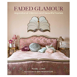 Книга дизайн интерьера Faded Glamour: Inspirational interiors and beautiful homes варинант исполнения - 1 | Loft Concept во Владивостоке