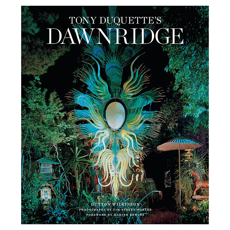 Редкая книга Tony Duquette Dawnridge: The Visual History of a Home Transformation by Wil Букинистика  во Владивостоке | Loft Concept 