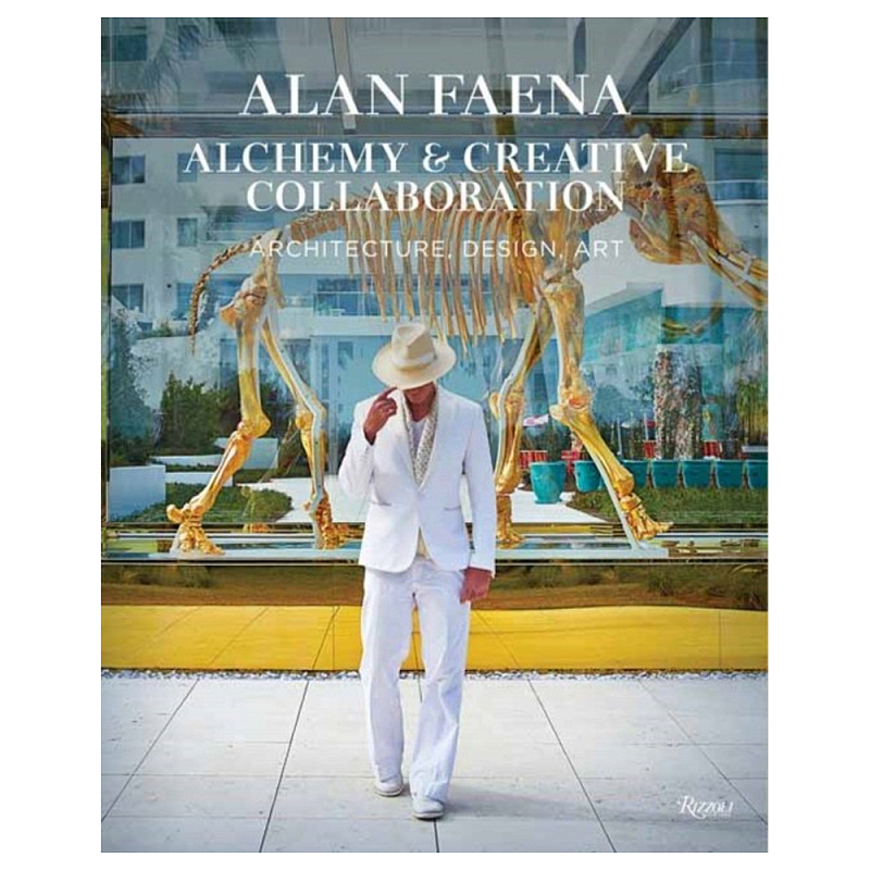 Книга Alan Faena: Alchemy and Creative Collaboration: Architecture, Design, Art Книга Alan Faena: Alchemy and Creative Collaboration: Architecture, Design, Art во Владивостоке | Loft Concept
